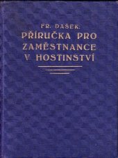 kniha Příručka pro zaměstnance v hostinství. I. díl, Vydavatelství odborných knih Fr. Daška 1931