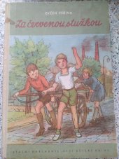 kniha Za červenou stužkou Příběh chlapců a děvčat z 3. A, SNDK 1952