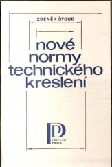 kniha Nové normy technického kreslení, Práce 1986