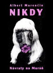kniha Nikdy Návraty na Muráň, Marenčin PT 1996