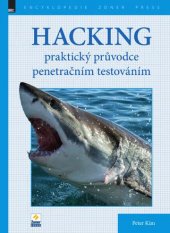 kniha Hacking Praktický průvodce penetračním testováním, Zoner software 2015