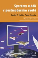 kniha Systémy médií v postmoderním světě tři modely médií a politiky, Portál 2008