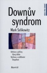 kniha Downův syndrom definice a příčiny, vývoj dítěte, výchova a vzdělávání, dospělost, Portál 2005