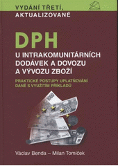 kniha DPH u intrakomunitárních dodávek a dovozu a vývozu zboží praktické postupy uplatňování daně s využitím příkladů, BOVA POLYGON 2009