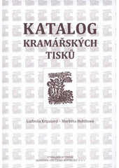 kniha Katalog kramářských tisků, Etnologický ústav Akademie věd České republiky 2008