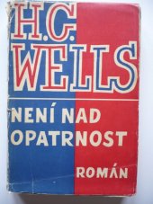 kniha Není nad opatrnost příklad člověka z let 1901-1951 : román, Za svobodu 1947