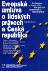 kniha Evropská úmluva o lidských právech a Česká republika judikatura a řízení před Evropským soudem pro lidská práva : text je sestaven a uspořádán podle stavu k 1.4.2003, Linde 2003