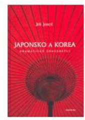 kniha Japonsko a Korea dramatické sousedství, Academia 2007