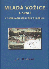 kniha Mladá Vožice a okolí ve sbírkách starých pohlednic, Město Mladá Vožice 2009