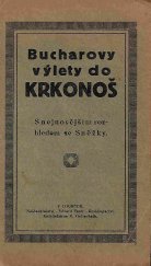 kniha Bucharovy výlety do Krkonoš S nejnovějším rozhledem se Sněžky, Edvard Fastr 1921