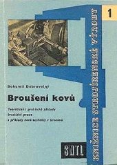 kniha Broušení kovů teoretické i praktické základy brusičské praxe s příklady nové techniky v broušení : určeno pracujícím v kovoprůmyslu, SNTL 1959