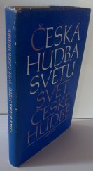 kniha Česká hudba světu-svět české hudbě sborník původních statí čs. a sovět. hudebních vědců k Roku české hudby, Panton 1974