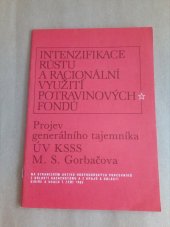 kniha Intenzifikace růstu a racionální využití potravinových fondů projev generálního tajemníka ÚV KSSS M.S. Gorbačova na stranickém aktivu hosp. pracovníků z oblastí Kazachstánu a z krajů a oblastí na Uralu, Svoboda 1985