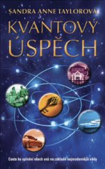 kniha Kvantový úspěch cesta ke splnění všech snů na základě nejmodernější vědy, Metafora 2008