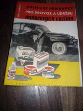 kniha Chemické přípravky pro provoz a údržbu motorových vozidel Určeno majitelům motorových vozidel a prac. v automobilovém prům. a servisních stanicích, SNTL 1962