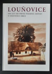 kniha Louňovice 600 let od první písemné zmínky o existenci obce, Obecní úřad Louňovice v nakl. Bílý Slon 2007