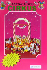 kniha Postav si svůj cirkus, Svojtka & Co. 2006