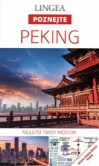kniha Poznejte Peking - Nejlepší trasy městem, Lingea 2016