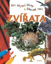 kniha Zvířata Pro chytré hlavy a šikovné ruce., Junior 2004