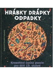 kniha Hrábky drápky odpadky krasohled české poezie pro děti 19. století, Albatros 2012