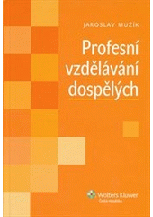 kniha Profesní vzdělávání dospělých, Wolters Kluwer 2012