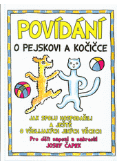 kniha Povídání o pejskovi a kočičce Jak spolu hospodařili a ještě všelijakých jiných věcech, Ottovo nakladatelství 2018