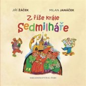 kniha Z říše krále Sedmilháře, Šulc - Švarc 2017