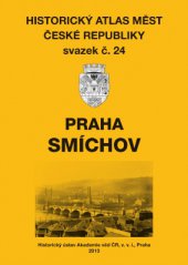 kniha Historický atlas měst České republiky 24. - Praha-Smíchov, Historický ústav Akademie věd ČR 2013