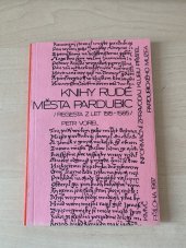 kniha Knihy rudé města Pardubic regesta z let 1515-1585. Díl první, Krajské muzeum východních Čech 1987