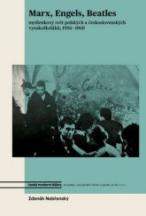 kniha Marx, Engels, Beatles. Myšlenkový svět polských a československých vysokoškoláků, 1956–1968, Academia 2017