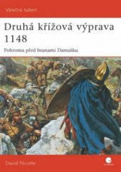 kniha Druhá křížová výprava 1148 pohroma před branami Damašku, Grada 2010