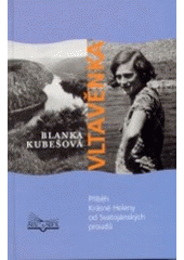 kniha Vltavěnka příběh krásné Heleny od Svatojánských proudů : ze vzpomínek Julia Fediova (fiktivní román), Šulc & spol. 2004