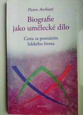 kniha Biografie jako umělecké dílo Cesta za poznáním lidského života, Franesa 2018