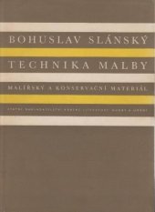 kniha Technika malby. Díl I., - Malířský a konservační materiál, Státní nakladatelství krásné literatury, hudby a umění 1953