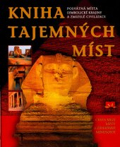 kniha Kniha Tajemných Míst Posvátná místa symbolické krajiny a zmizelé civilizace, Príroda 2006