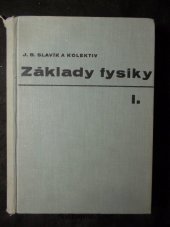 kniha Základy fysiky 1. [díl], - Úvod do studia fysiky - Mechanika - Akustika - Termika - příručka pro vys. školy., Československá akademie věd 1961