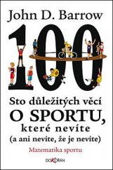 kniha Sto důležitých věcí o sportu, které nevíte (a ani nevíte, že je nevíte), Dokořán 2015