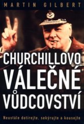 kniha Churchillovo válečné vůdcovství neustále dotírejte, sekýrujte a kousejte, BB/art 2004