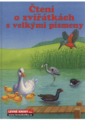 kniha První čtení o zvířátkách s velkými písmeny, Svojtka & Co. 2007