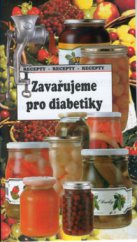 kniha Zavařujeme pro diabetiky recepty - recepty - recepty, Sdružení MAC 2001