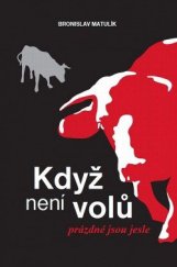 kniha Když není volů, prázdné jsou jesle, Návrat domů 2013