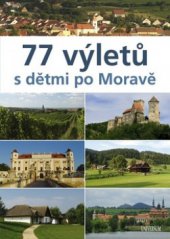 kniha 77 výletů s dětmi po Moravě, Knižní klub 2009