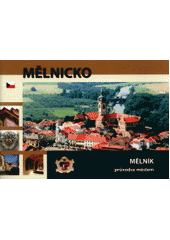 kniha Mělnicko Mělník - průvodce městem, Město Mělník 2007