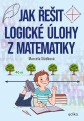 kniha Jak řešit logické úlohy z matematiky, Edika 2023