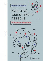 kniha Kvantová teorie nikoho nezabije Průvodce vesmírem, Kniha Zlín 2022