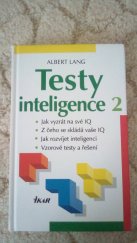 kniha Testy inteligence 2 jak vyzrát na své IQ, z čeho se skládá vaše IQ, jak rozvíjet inteligenci, vzorové testy a řešení, Ikar 1999