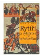 kniha Rytíři a rytířství ve středověku, Vyšehrad 2008