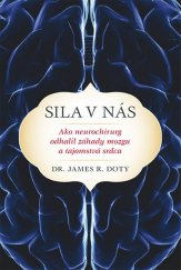kniha Sila v nás Ako neurochirurg odhalil záhady mozgu a tajomstvá srdca, Fortuna Libri 2016