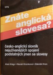 kniha Znáte anglická slovesa ? Česko-anglický slovník nejužívanějších spojení podstatných jmen se slovesy, Státní pedagogické nakladatelství 1991