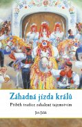 kniha Záhadná jízda králů Příběh vlčnovské tradice zahalené tajemstvím, CPress 2014